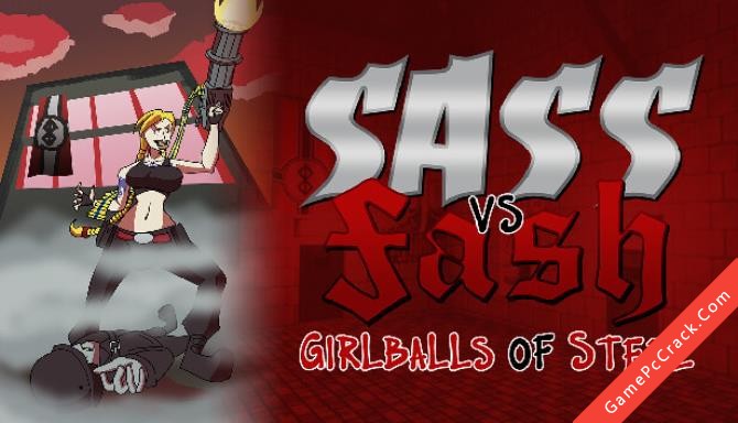 Sass VS Fash: Girlballs of Steel Sass VS Fash: Girlballs of Steel