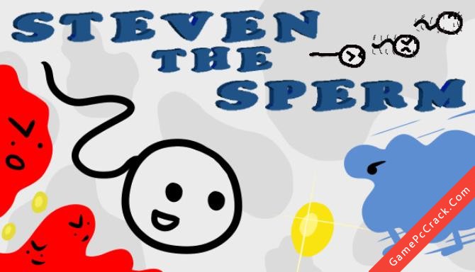 Steven the Sperm Steven the Sperm