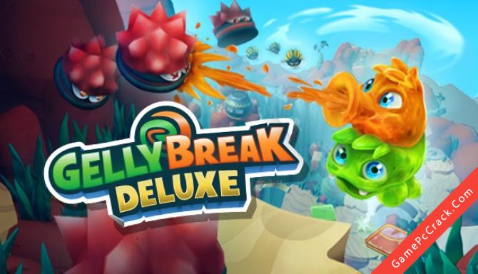 Gelly Break Deluxe Gelly Break Deluxe