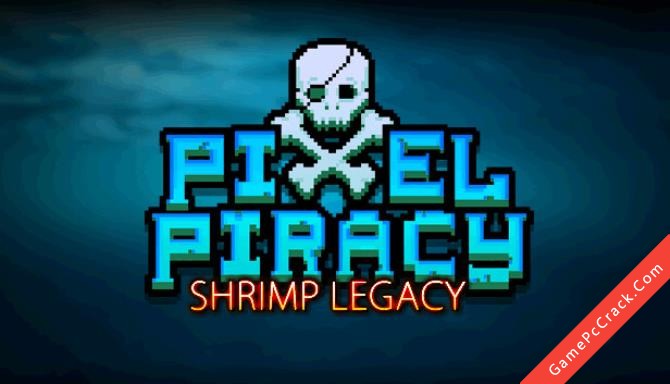 Pixel Piracy – Shrimp Legacy Pixel Piracy – Shrimp Legacy