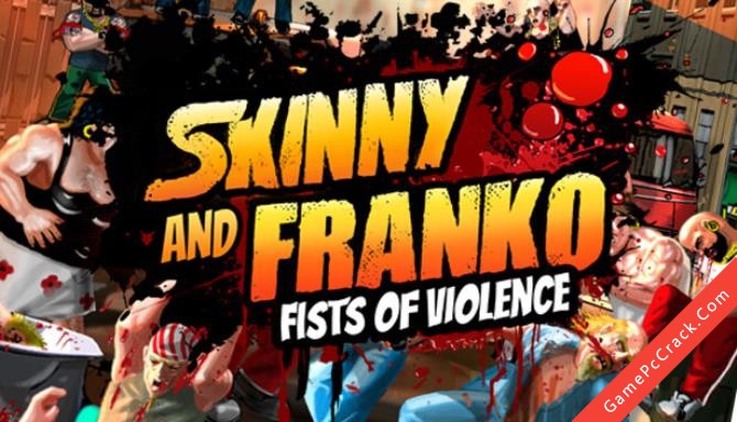 Skinny & Franko: Fists of Violence Skinny & Franko: Fists of Violence