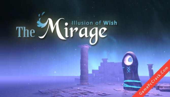 The Mirage : Illusion of wish The Mirage : Illusion of wish