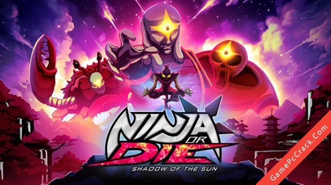Ninja or Die: Shadow of the Sun Ninja or Die: Shadow of the Sun