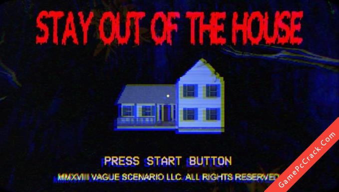 Stay Out of the House 