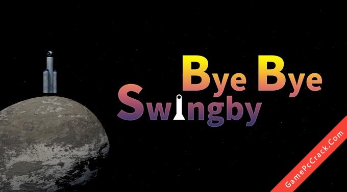 Bye Bye Swingby 