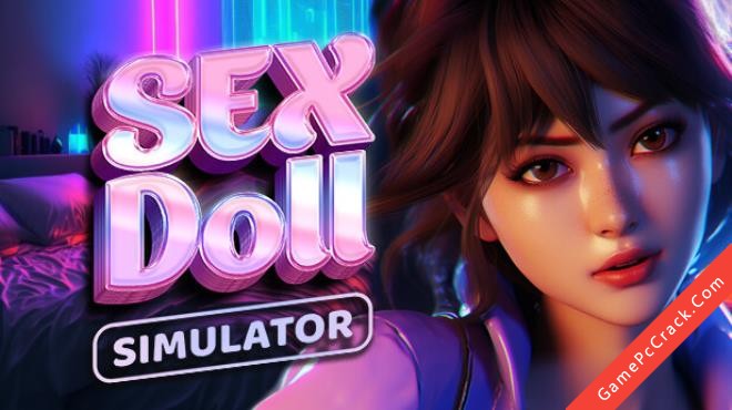 Free Download Sex Doll Simulator🔞 Full Crack Tải Game Sex Doll