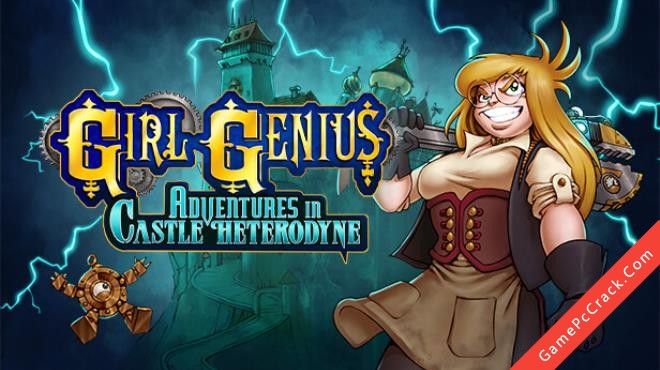 Free Download Girl Genius Adventures In Castle Heterodyne Full Crack